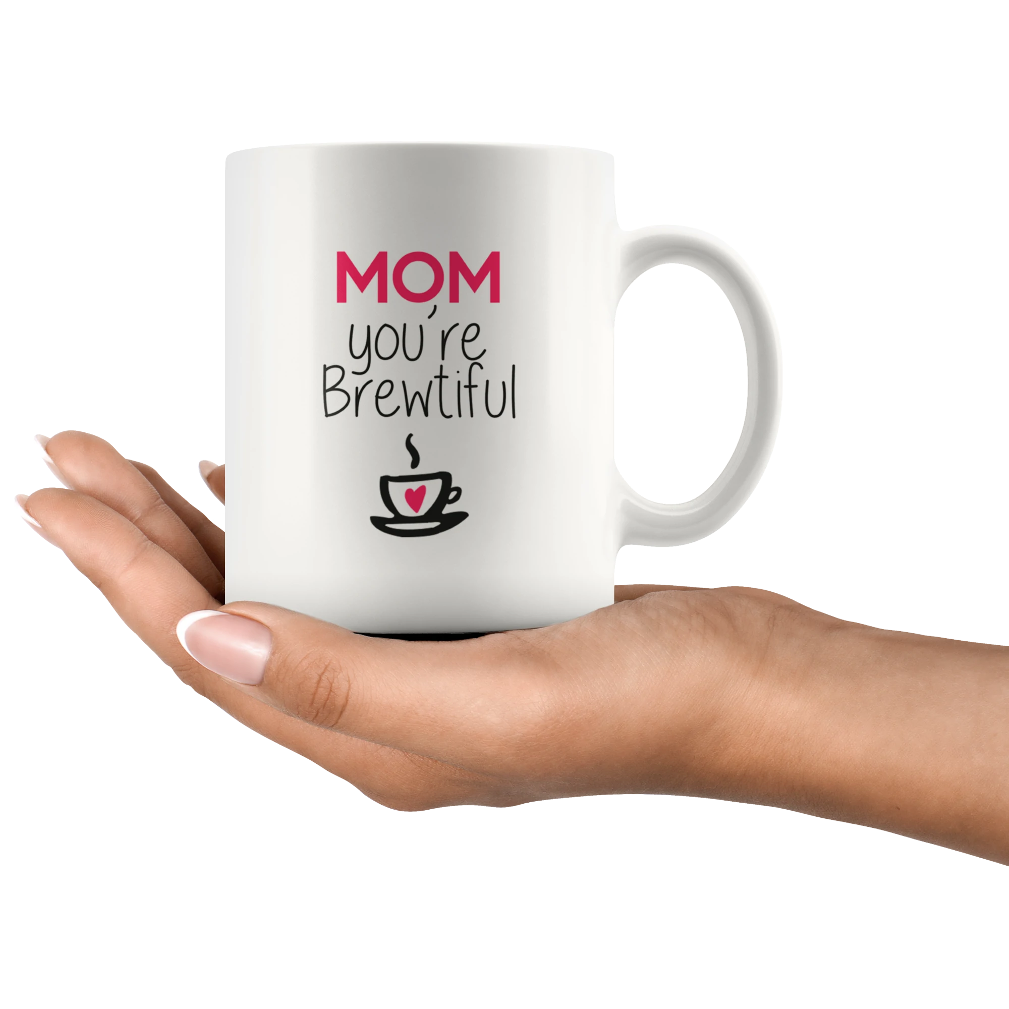 ‘Mom You are Brewtiful’ Mother’s Day Mug